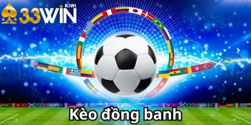 Khái quát thông tin về kèo đồng banh thú vị Khái quát thông tin về kèo đồng banh thú vị